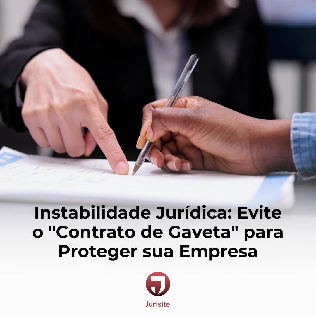 Instabilidade Jurídica: Evite o 