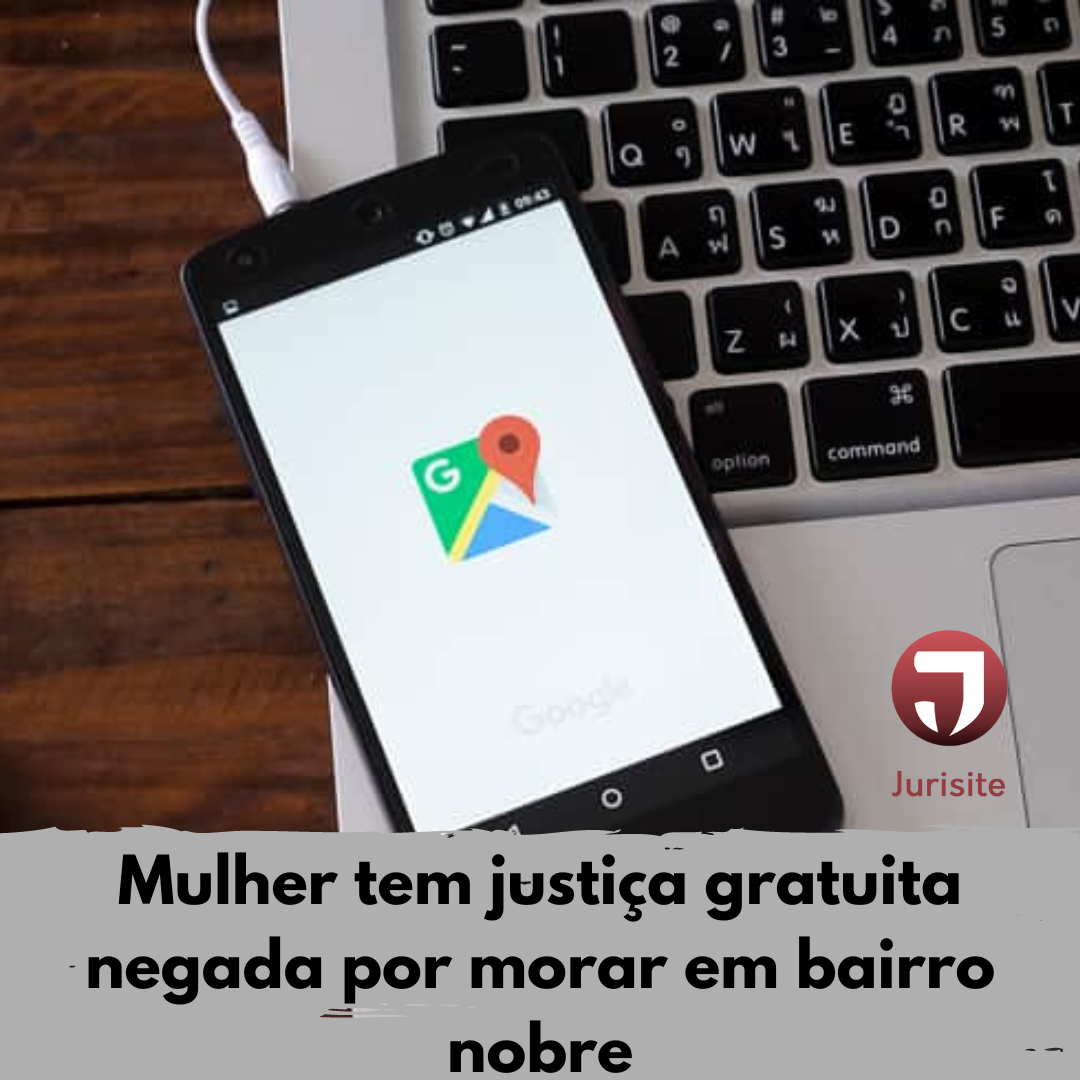 Mulher tem justiça gratuita negada por morar em bairro nobre