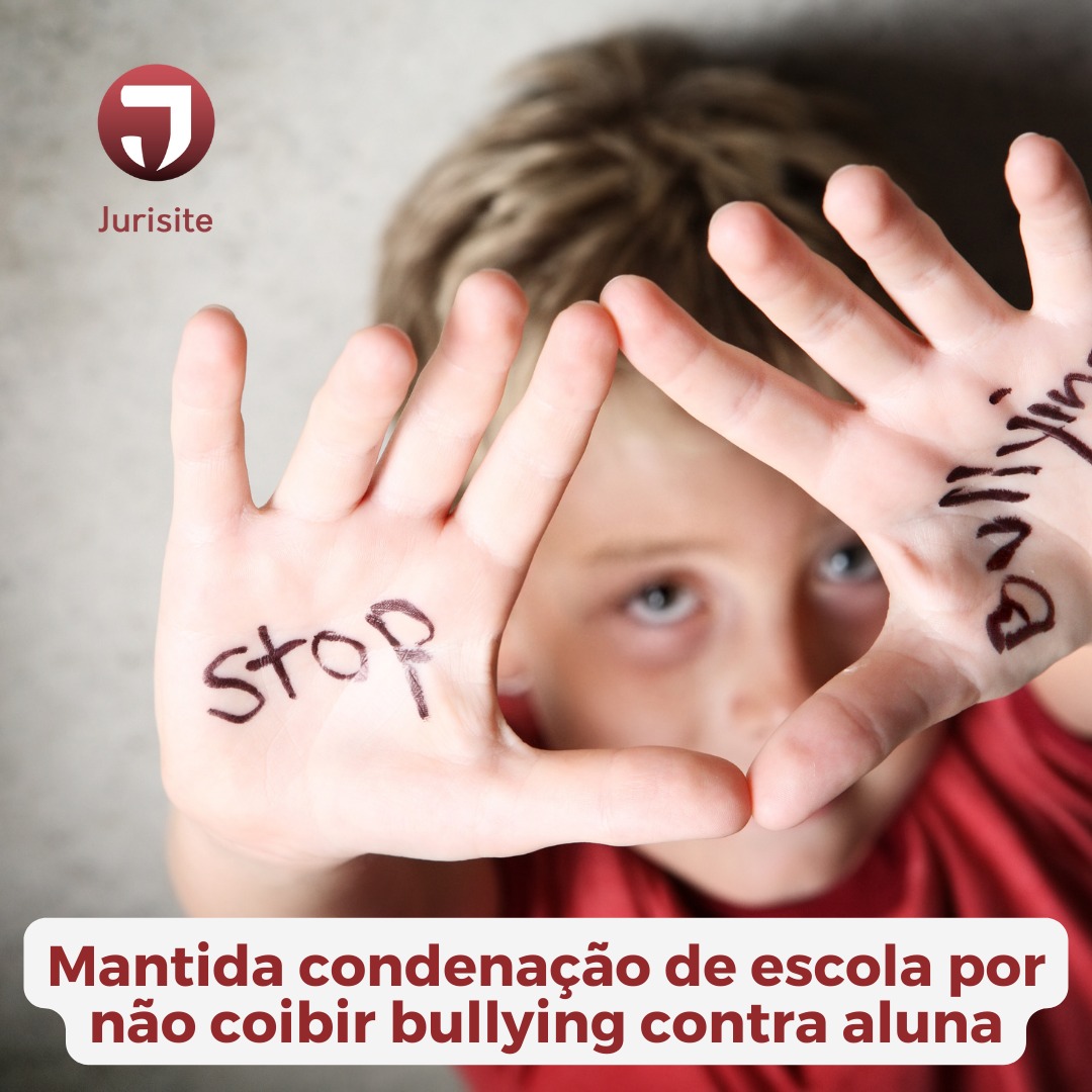 Mantida condenação de escola por não coibir bullying contra aluna