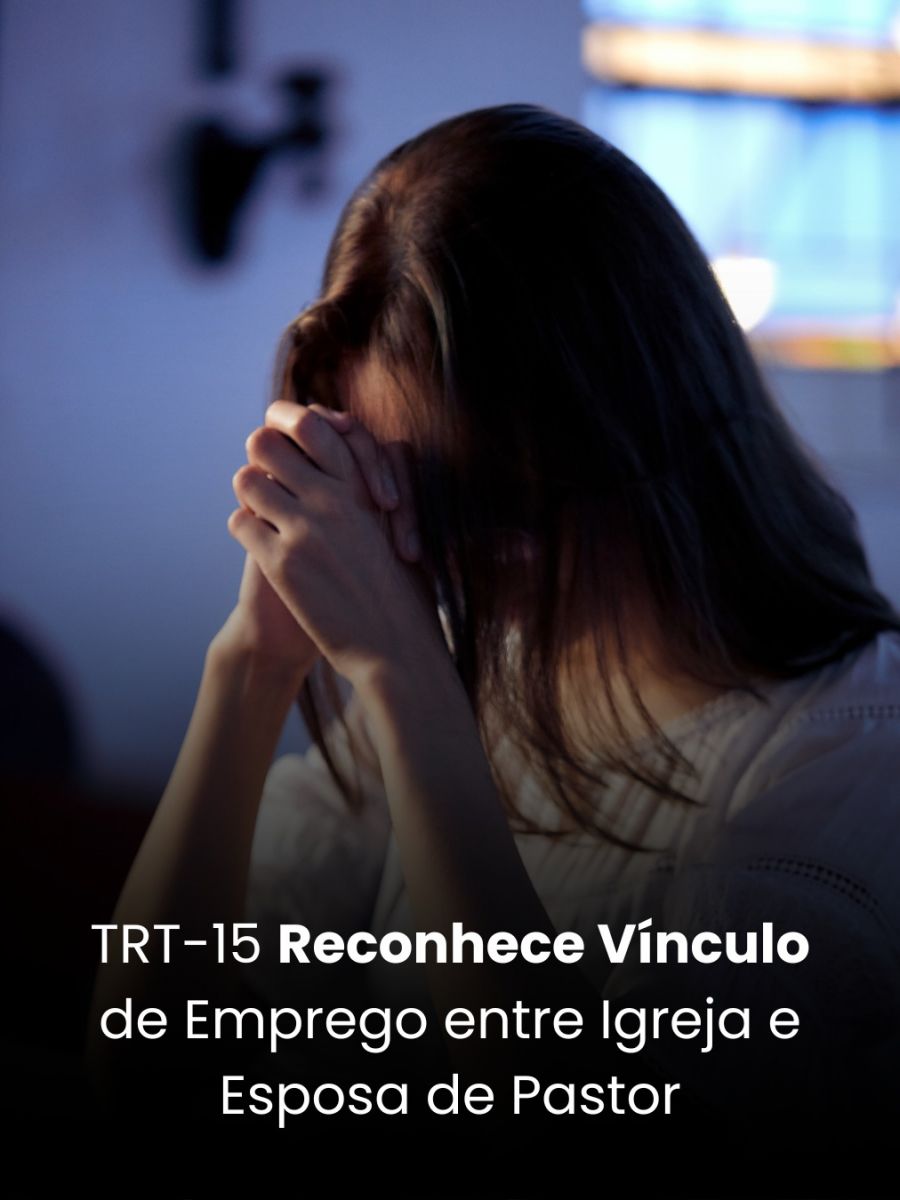 conhece Vínculo de Emprego entre Igreja e Esposa de Pastor