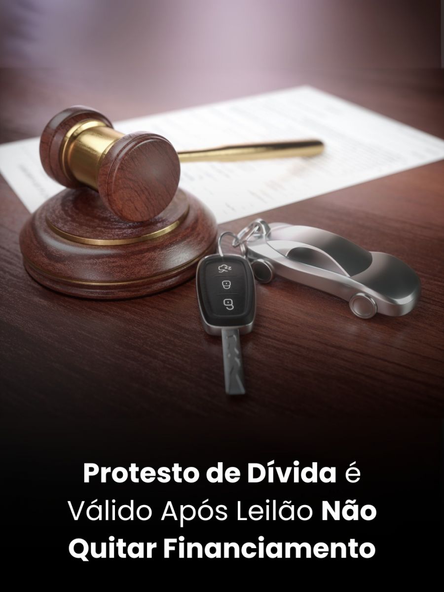 Protesto de Dívida é Válido Após Leilão Não Quitar Financiamento