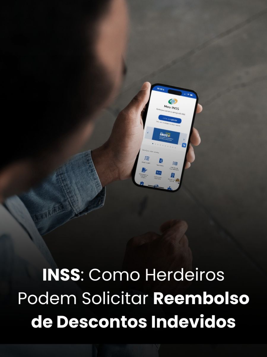 INSS: Como Herdeiros Podem Solicitar Reembolso de Descontos Indevidos