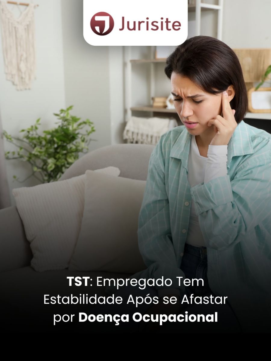 TST: Empregado Tem Estabilidade Após se Afastar por Doença Ocupacional