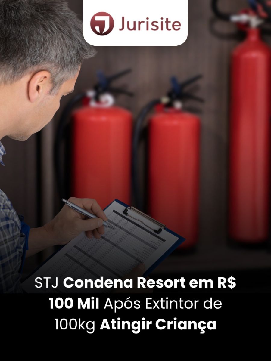 STJ Condena Resort em R$ 100 Mil Após Extintor de 100kg Atingir Criança