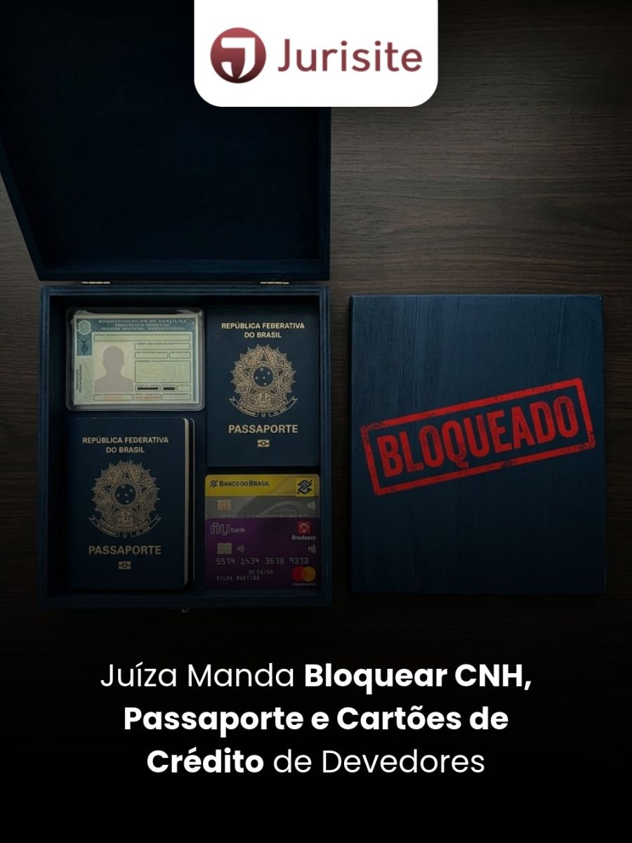 Juíza Manda Bloquear CNH, Passaporte e Cartões de Crédito de Devedores