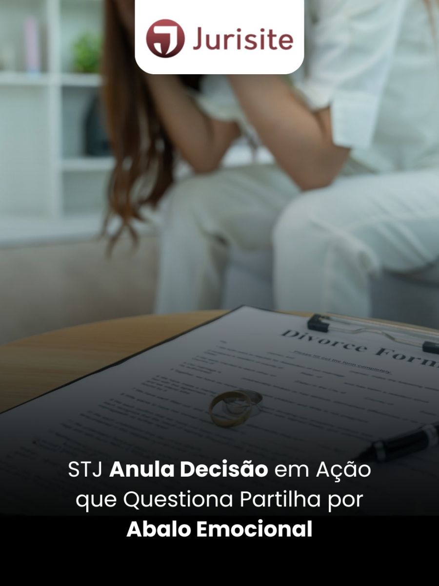 STJ Anula Decisão em Ação que Questiona Partilha por Abalo Emocional