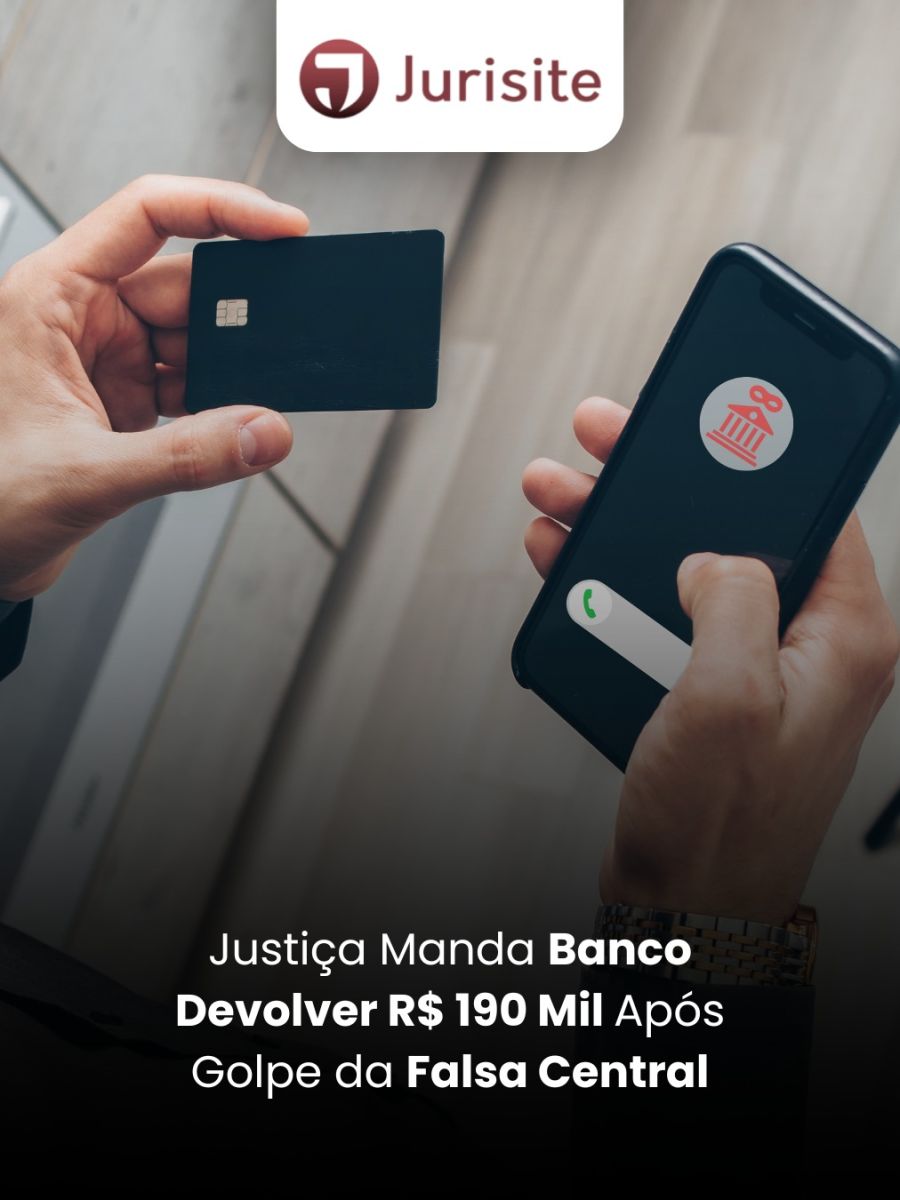 Justiça Manda Banco Devolver R$ 190 Mil Após Golpe da Falsa Central