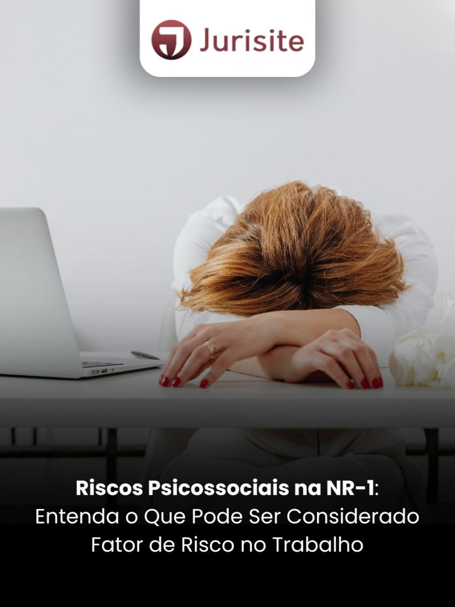 Riscos Psicossociais na NR-1: Entenda o Que Pode Ser Considerado Fator de Risco no Trabalho