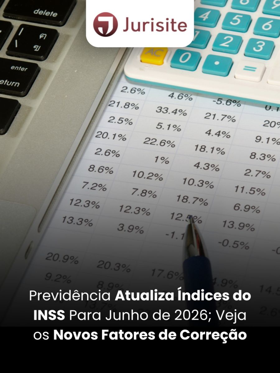 Previdência Atualiza Índices do INSS Para Junho de 2026; Veja os Novos Fatores de Correção