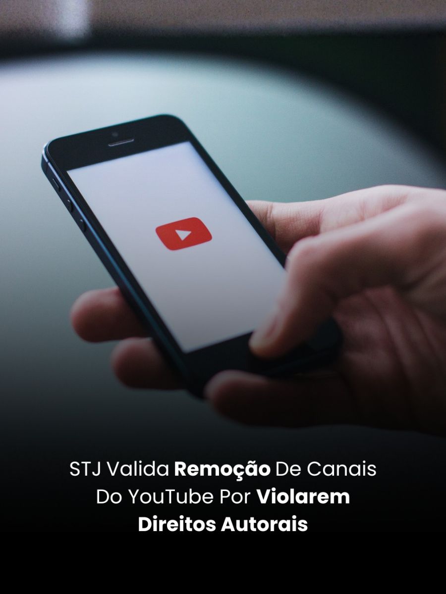 STJ Valida Remoção De Canais Do YouTube Por Violarem Direitos Autorais