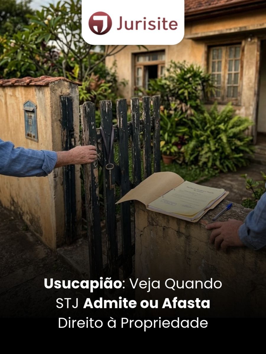 Usucapião: Veja Quando STJ Admite ou Afasta Direito à Propriedade