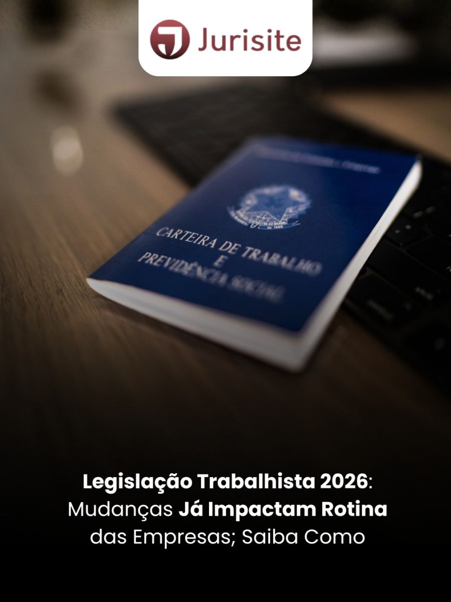 Legislação Trabalhista 2026: Mudanças Já Impactam Rotina das Empresas; Saiba Como