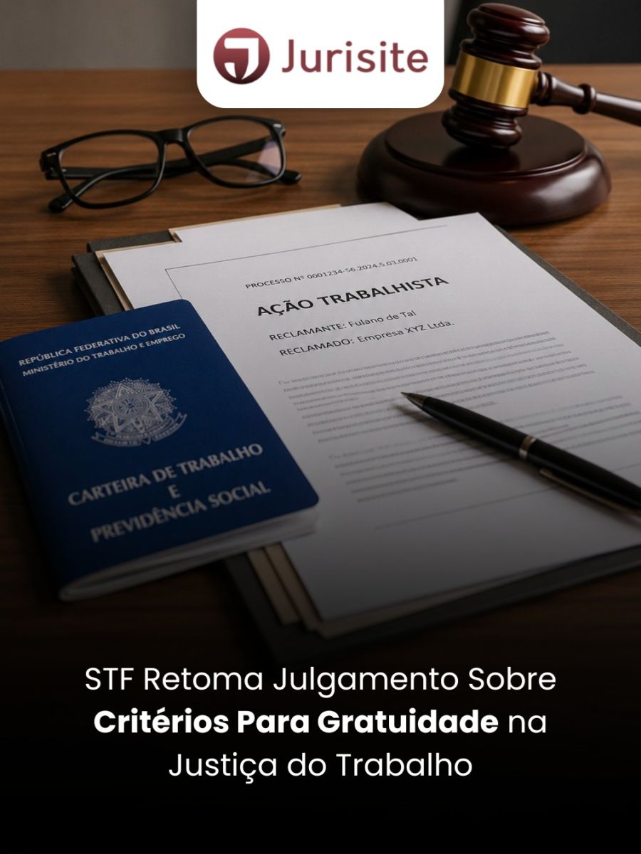 STF Retoma Julgamento Sobre Critérios Para Gratuidade na Justiça do Trabalho