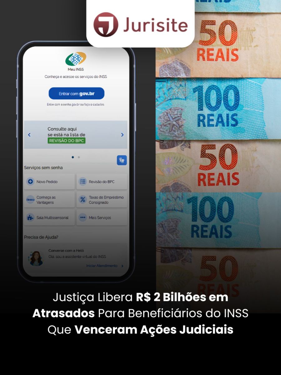 Justiça Libera R$ 2 Bilhões em Atrasados Para Beneficiários do INSS Que Venceram Ações Judiciais