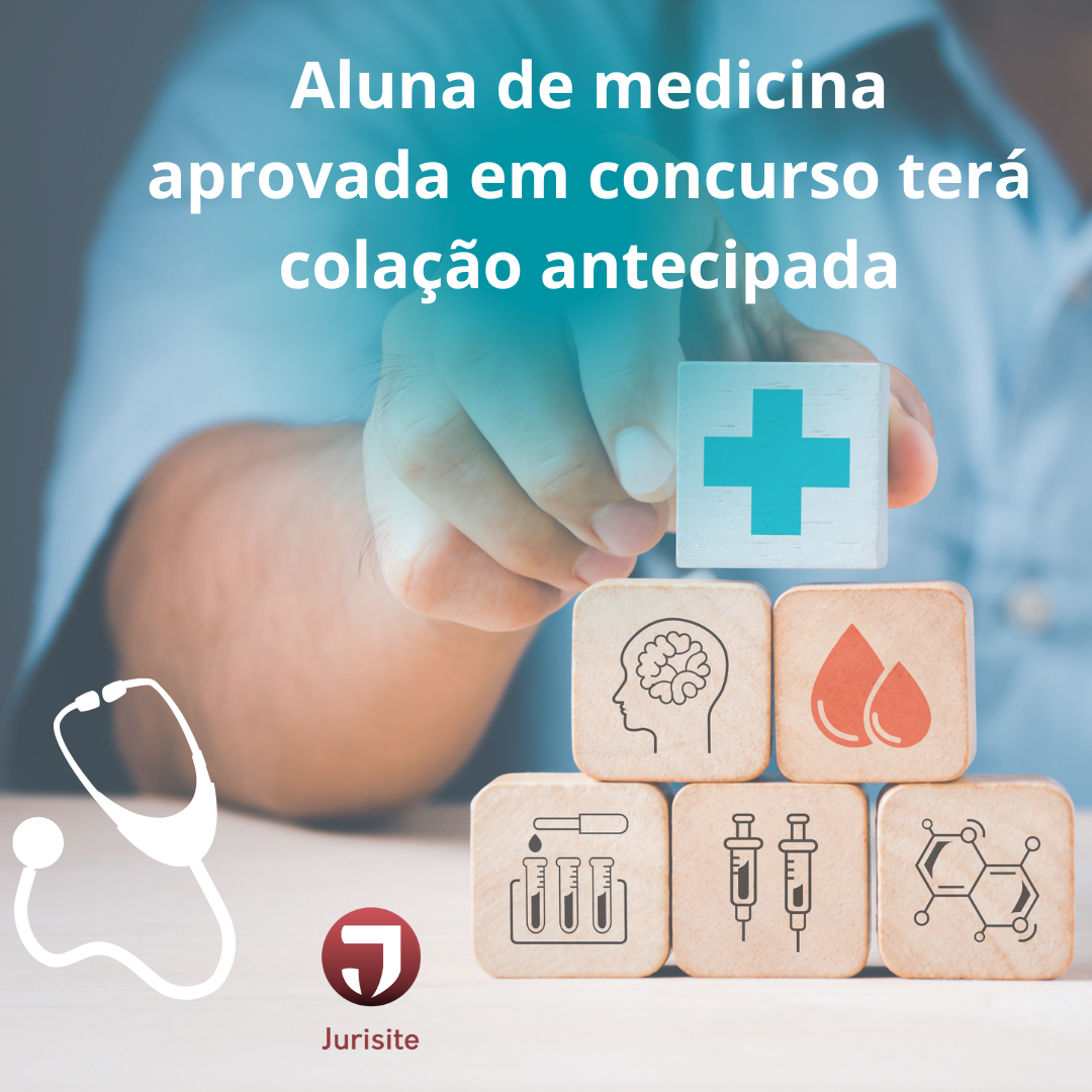 Aluna de medicina aprovada em concurso terá colação antecipada