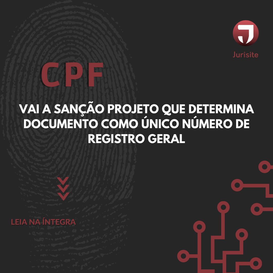 Vai à sanção projeto que torna CPF único número de identificação geral