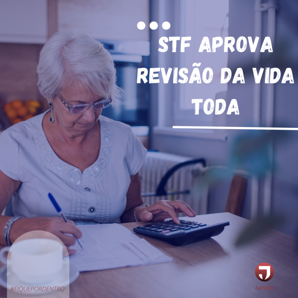 STF aprova revisão da vida toda.