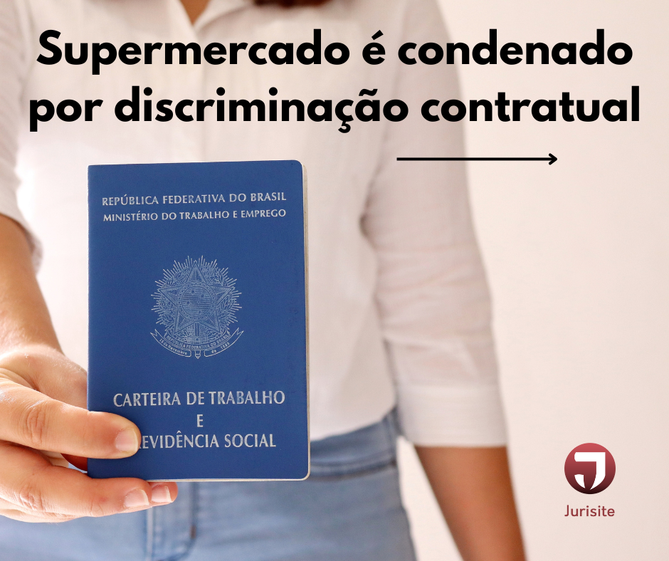 Supermercado é condenado por discriminação contratual
