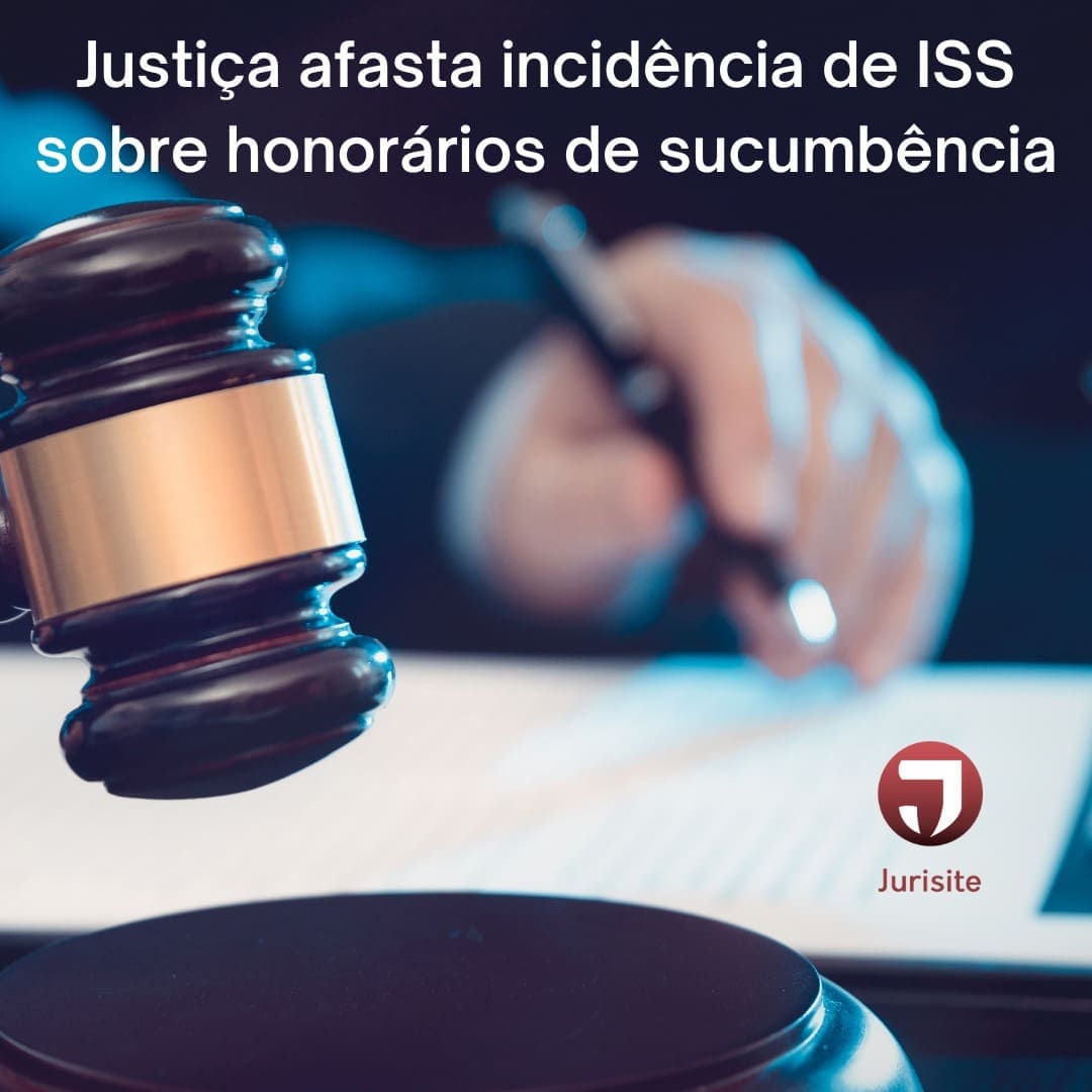 Justiça afasta incidência de ISS sobre honorários de sucumbência