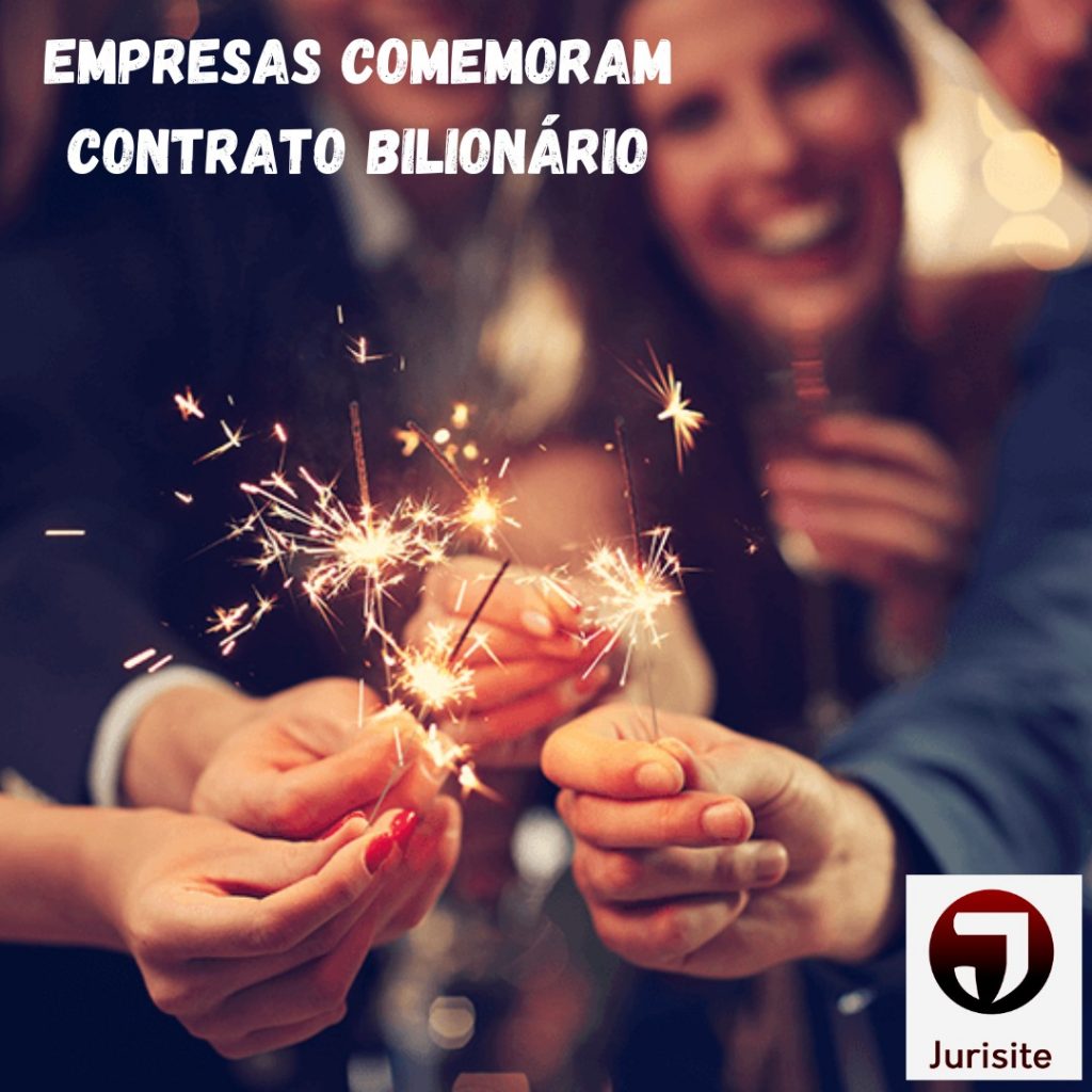 Empresas comemoram contrato bilionário