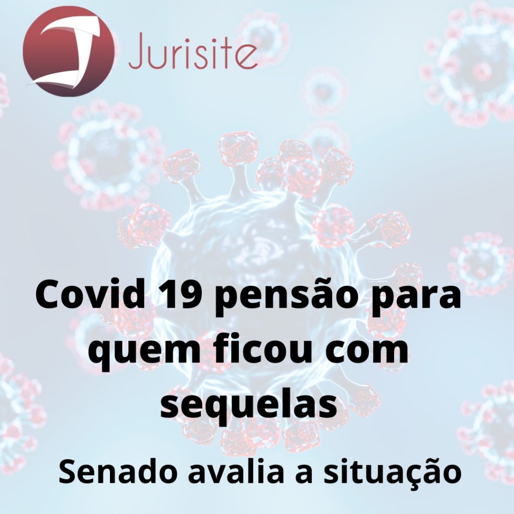 Covid 19 - Senado avalia pensão para sequelados.