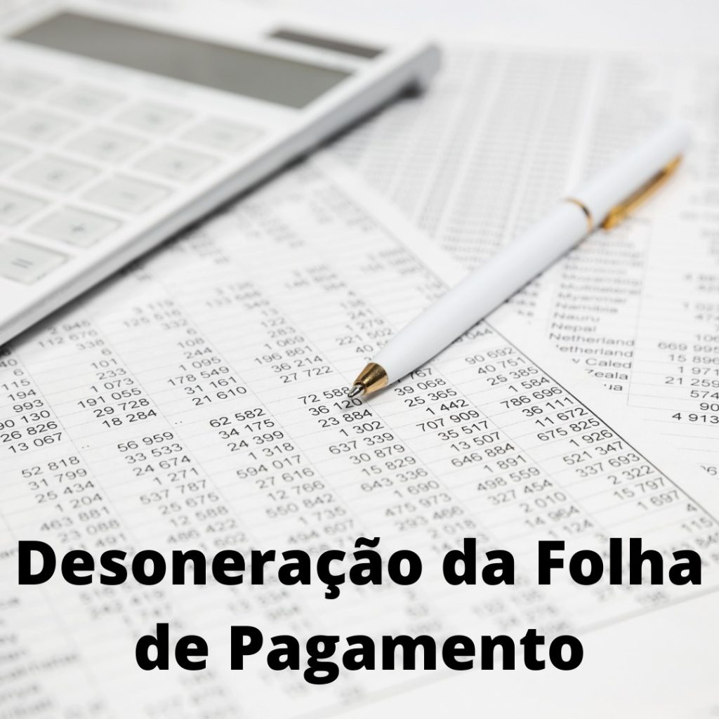 Desoneração da folha de pagamento.