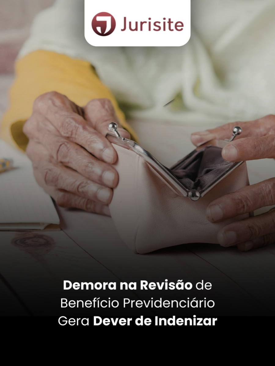 Demora na Revisão de Benefício Previdenciário Gera Dever de Indenizar